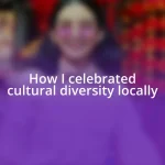 How I celebrated cultural diversity locally