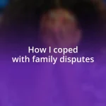 How I coped with family disputes