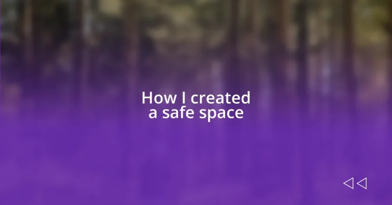 How I created a safe space