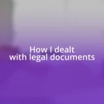 How I dealt with legal documents