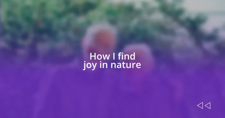 How I find joy in nature