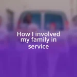 How I involved my family in service