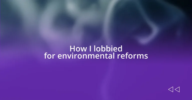 How I lobbied for environmental reforms