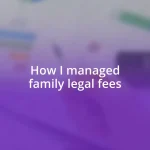 How I managed family legal fees