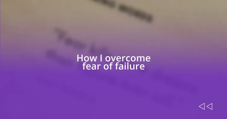 How I overcome fear of failure