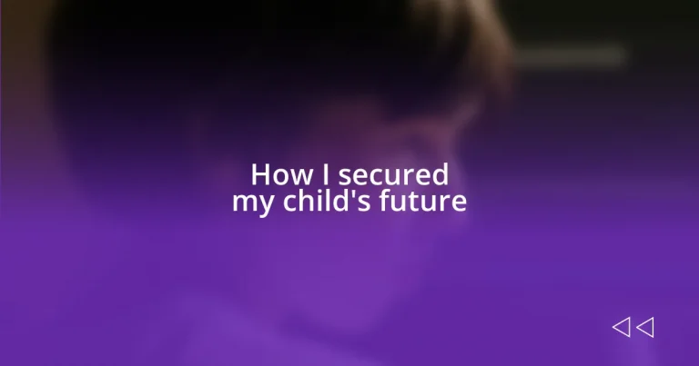 How I secured my child’s future