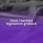 How I tackled legislative gridlock