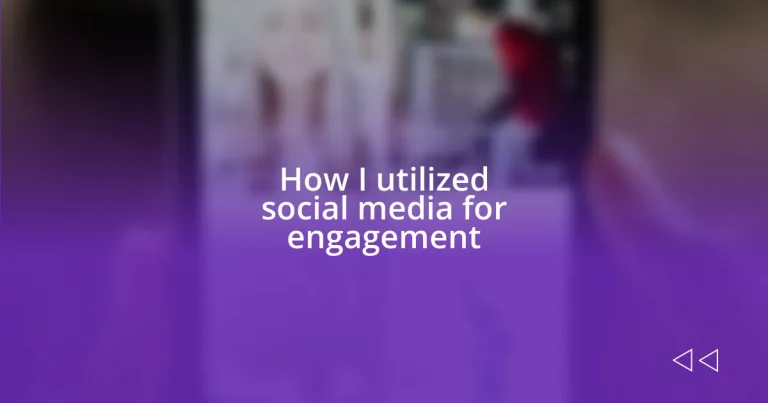 How I utilized social media for engagement