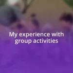 My experience with group activities