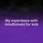 My experience with mindfulness for kids