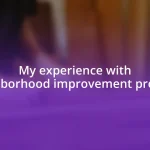 My experience with neighborhood improvement projects