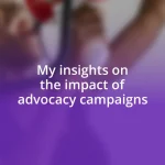 My insights on the impact of advocacy campaigns