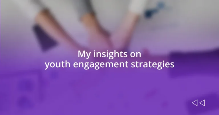 My insights on youth engagement strategies