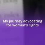 My journey advocating for women’s rights