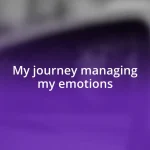 My journey managing my emotions