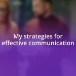 My strategies for effective communication