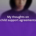 My thoughts on child support agreements