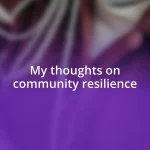 My thoughts on community resilience