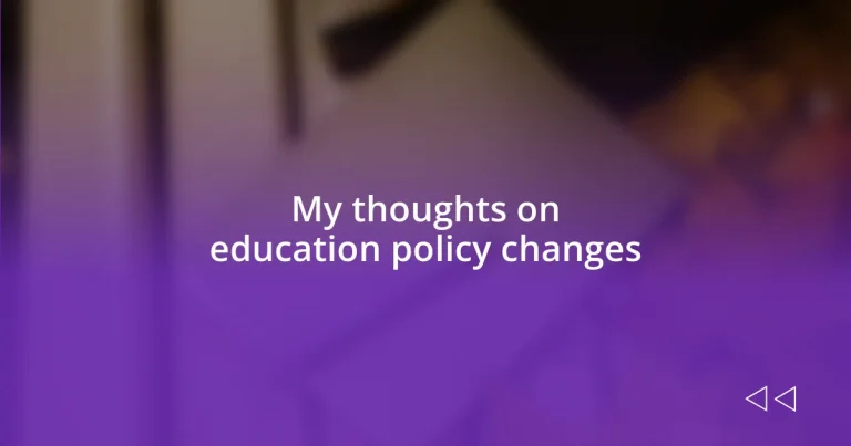 My thoughts on education policy changes