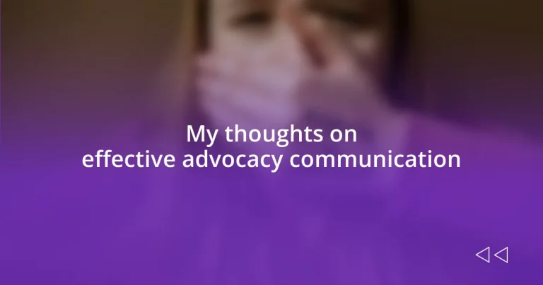 My thoughts on effective advocacy communication