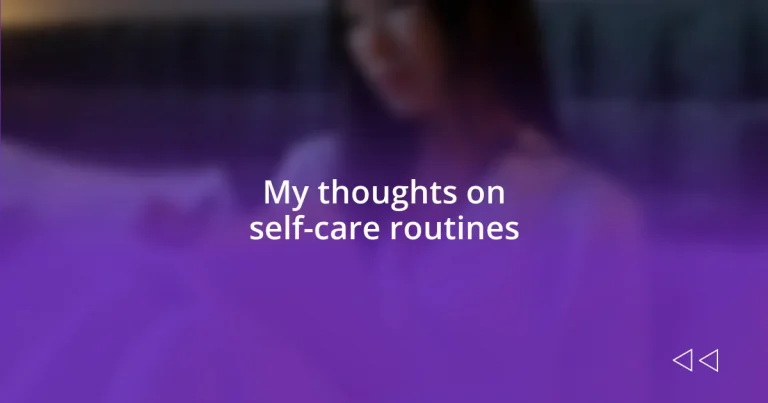 My thoughts on self-care routines