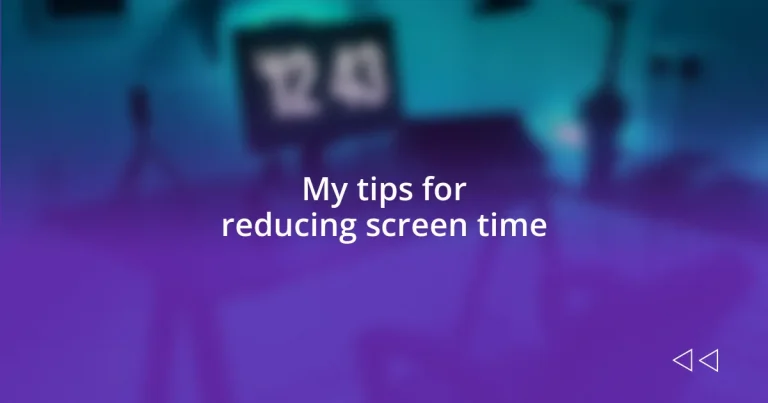 My tips for reducing screen time