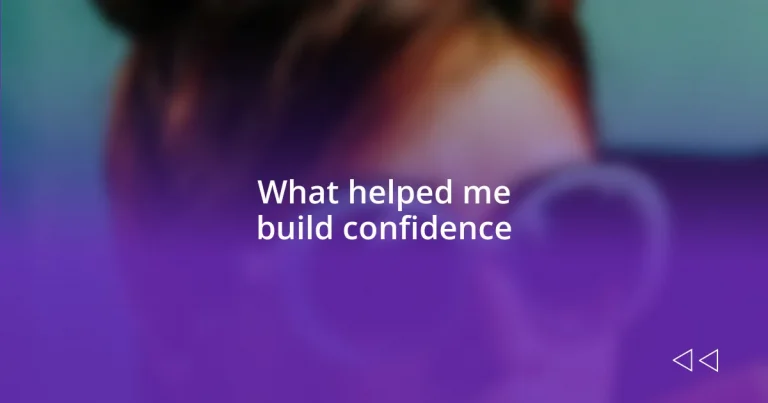 What helped me build confidence