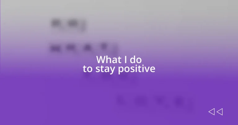 What I do to stay positive