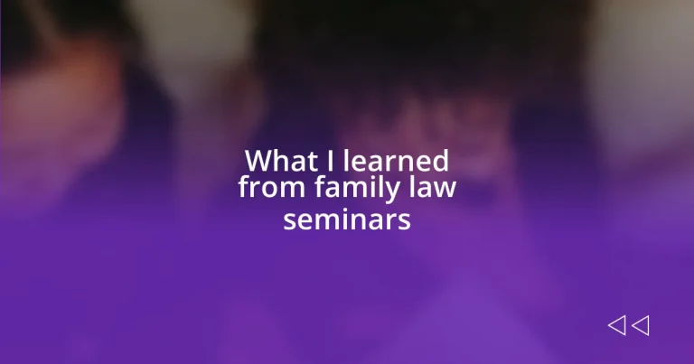 What I learned from family law seminars