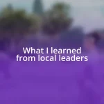 What I learned from local leaders