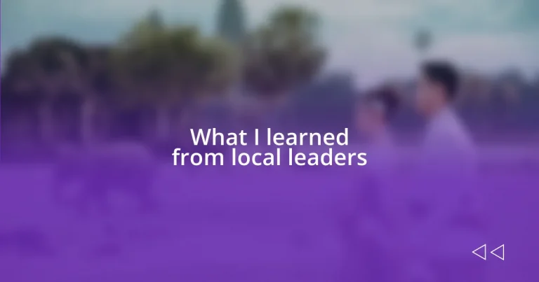 What I learned from local leaders