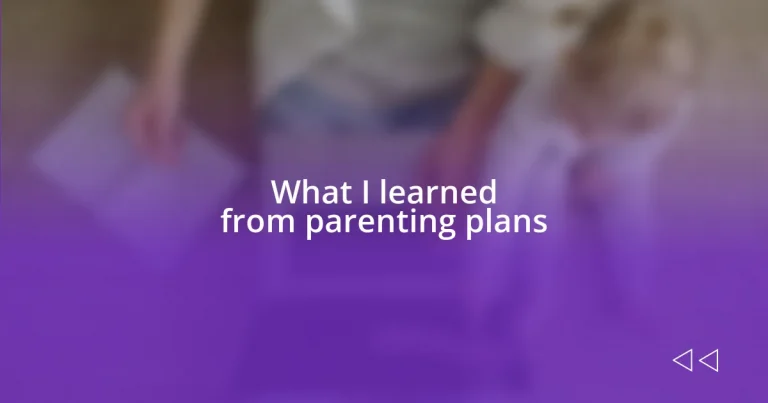 What I learned from parenting plans