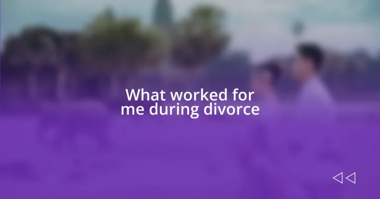 What worked for me during divorce