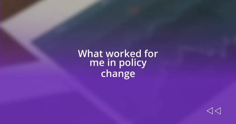 What worked for me in policy change