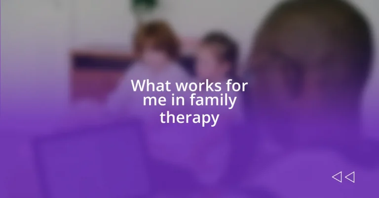 What works for me in family therapy