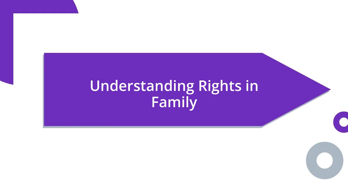 Understanding Rights in Family