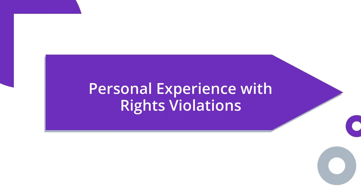 Personal Experience with Rights Violations