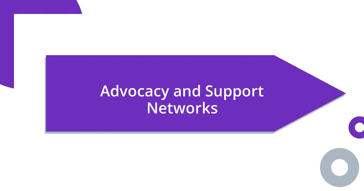 Advocacy and Support Networks