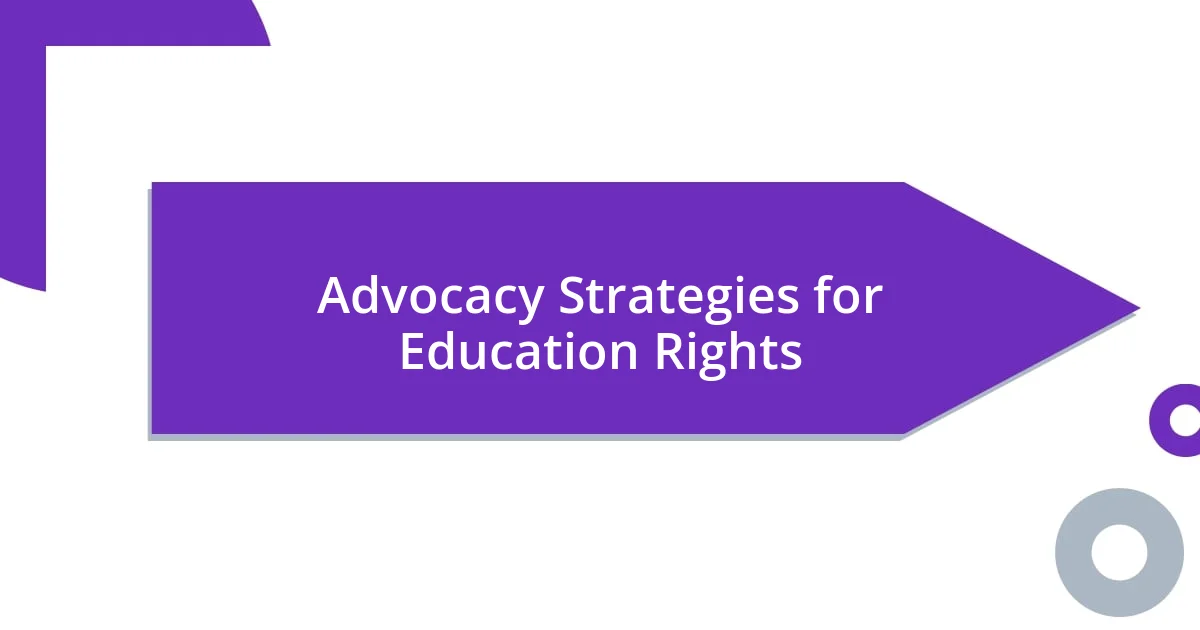 Advocacy Strategies for Education Rights