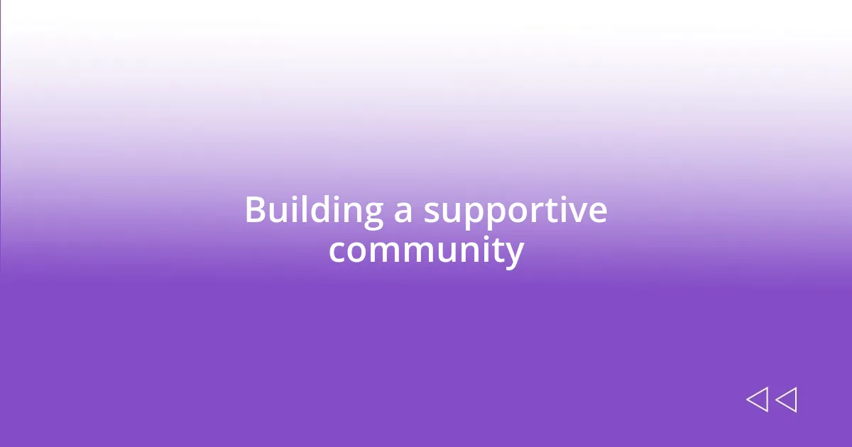 Building a supportive community