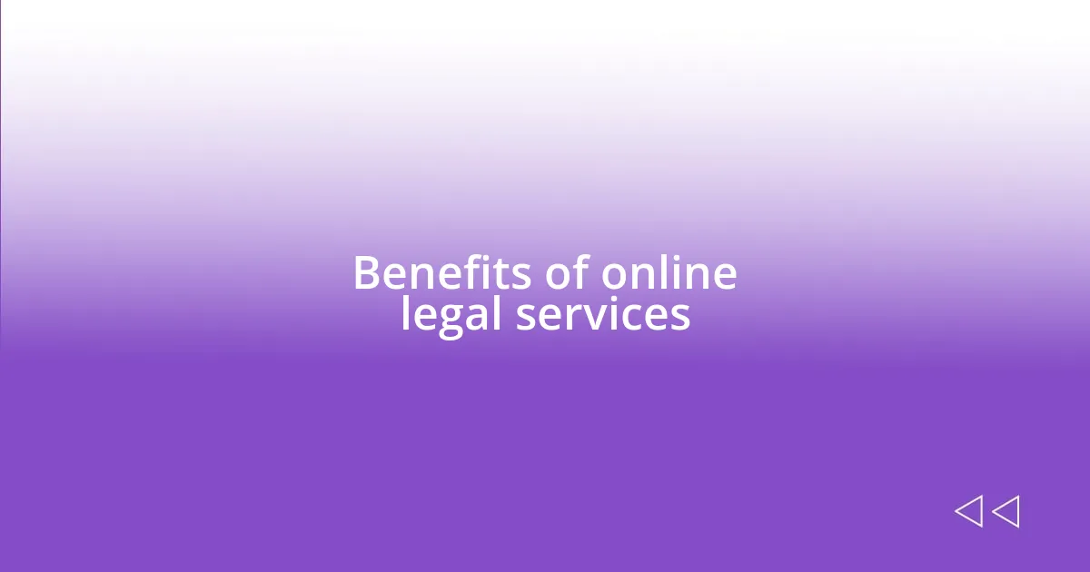 Benefits of online legal services