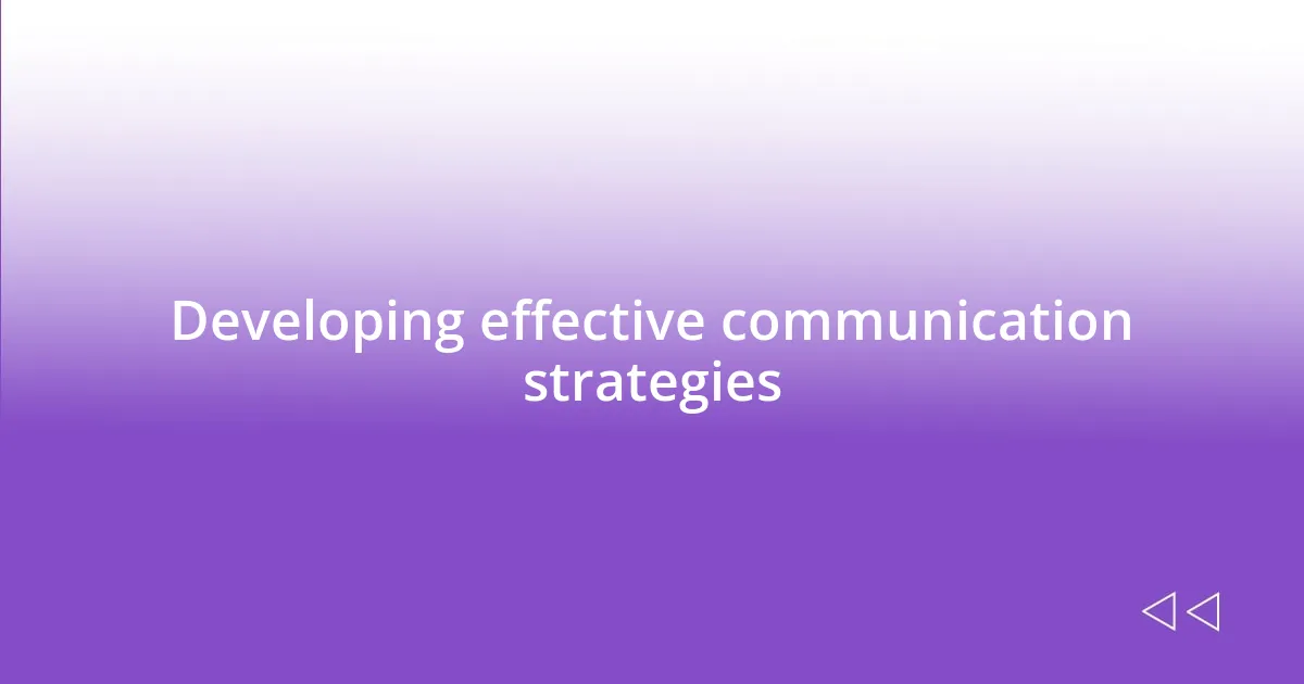 Developing effective communication strategies