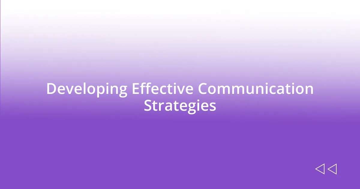 Developing Effective Communication Strategies