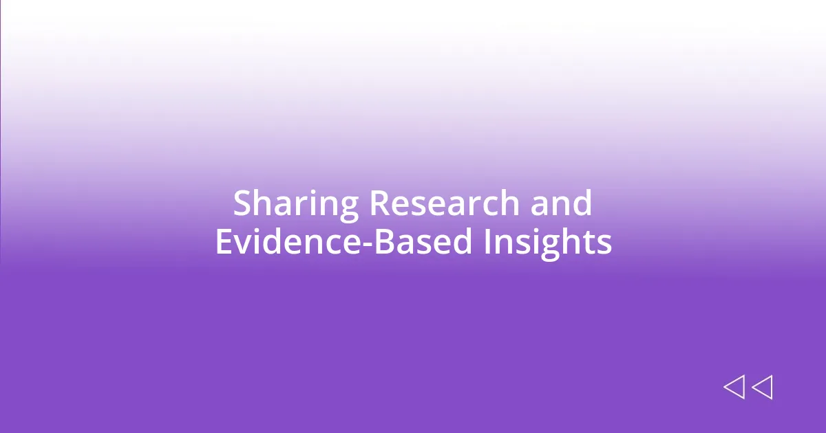 Sharing Research and Evidence-Based Insights