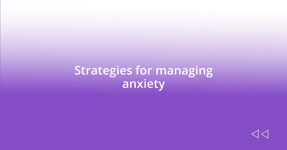 Strategies for managing anxiety