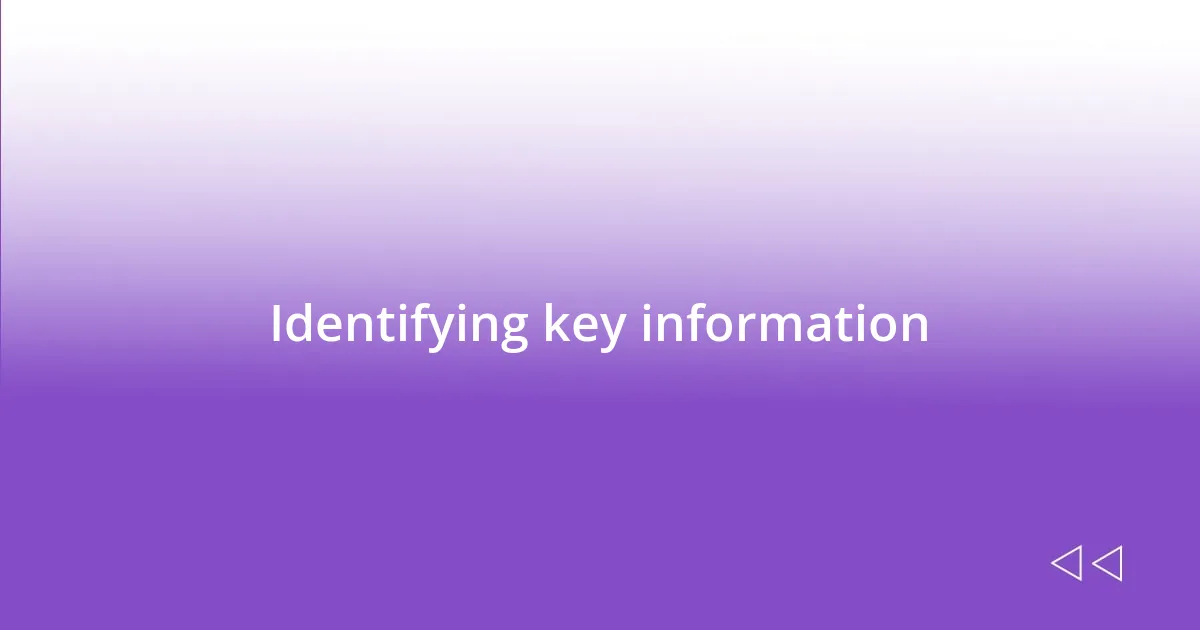 Identifying key information