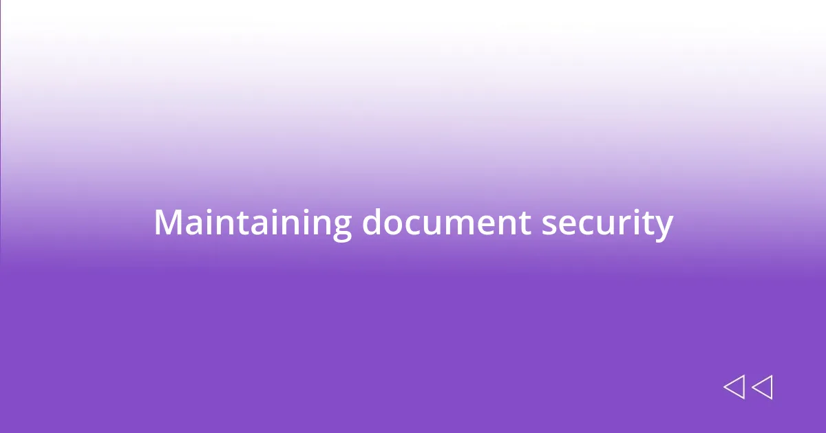 Maintaining document security