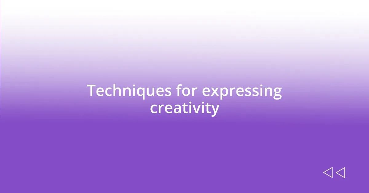 Techniques for expressing creativity