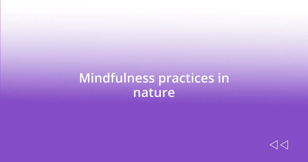 Mindfulness practices in nature