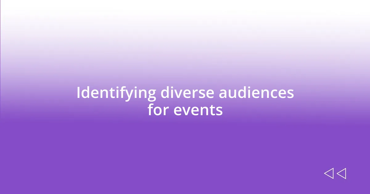 Identifying diverse audiences for events